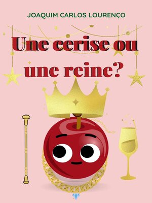 cover image of Une cerise ou une reine?